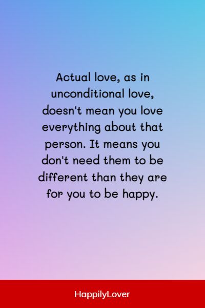 138 Unconditional Love Quotes To Warm Your Heart Happily Lover