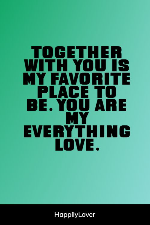 cutest you are my everything quotes
