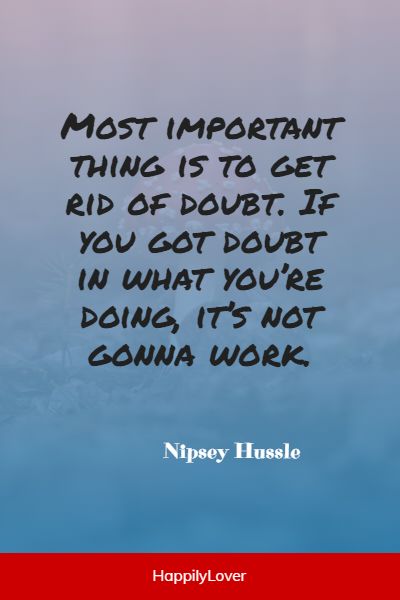 inspirational nipsey hussle quotes