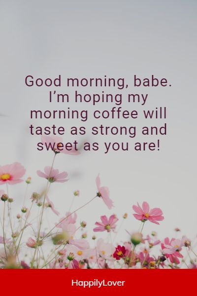 sweet flirty good morning text messages for him