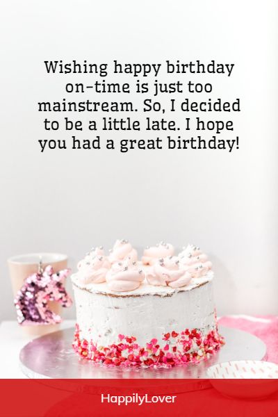 late birthday wishes