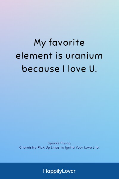 sweet chemistry pick up lines