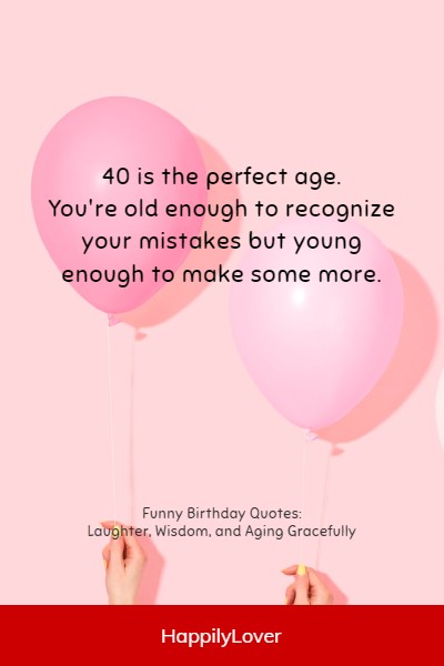 creative funny way to say happy 40th birthday