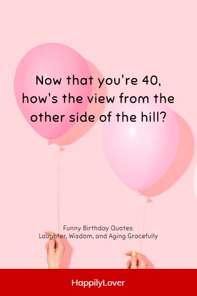 funny way to say happy 40th birthday