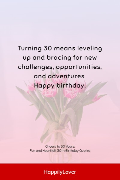 inspirational ways to say happy 30th birthday