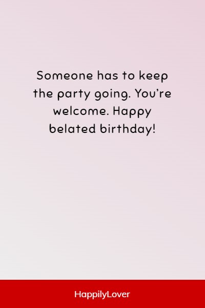 amusing belated birthday wishes