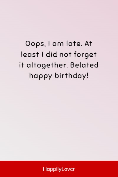 hilarious belated birthday quotes