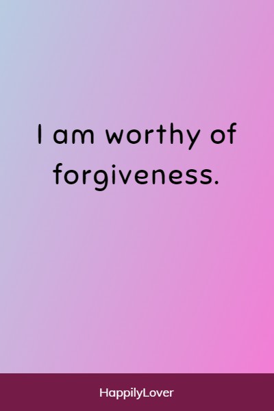 powerful self forgiveness affirmations