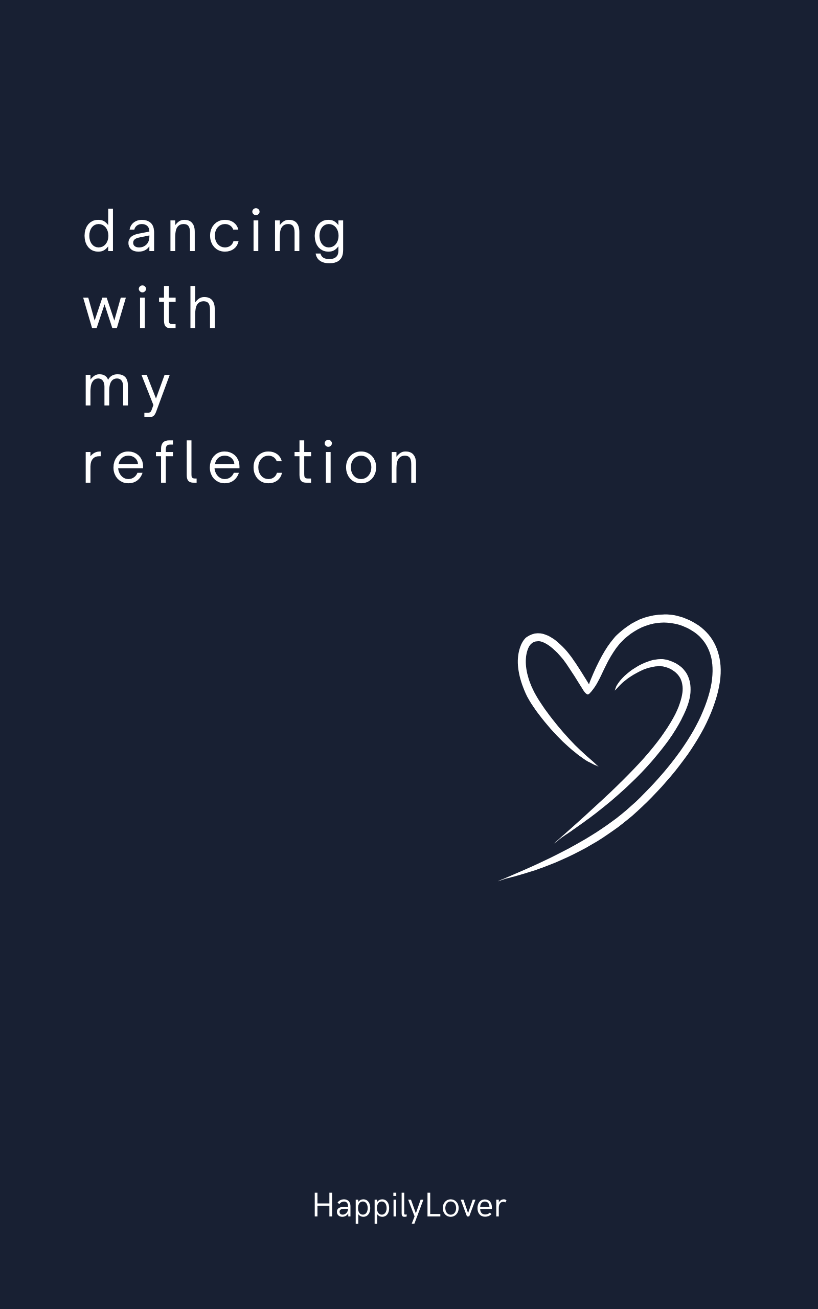 Dancing with My Reflection